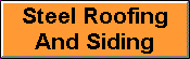 Steel Roofing and Siding